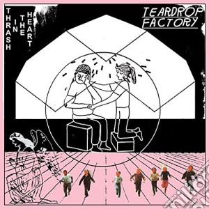 Teardrop Factory - Thrash In The Heart cd musicale di Teardrop Factory
