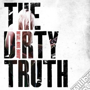 Joanne Shaw Taylor - The Dirty Truth cd musicale di Joanne Shaw Taylor