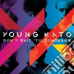 (LP Vinile) Young Kato - Don't Wait Til Tomorrow