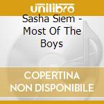 Sasha Siem - Most Of The Boys cd musicale di Sasha Siem