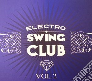 Electro Swing Club Vol.2 / Various cd musicale di Artisti Vari