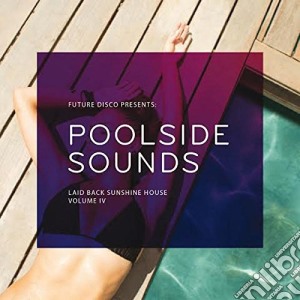 Poolside Sounds Vol.4 (2 Cd) cd musicale di Artisti Vari