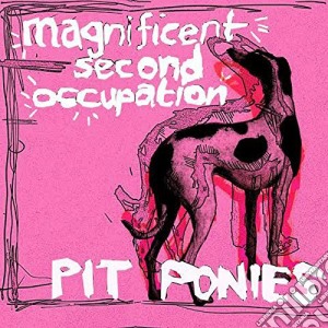 (LP Vinile) Pit Ponies - Magnificent lp vinile di Ponies Pit