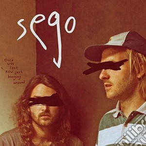 Sego - Once Was Lost Now Just Hanging Around cd musicale di Sego