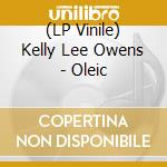 (LP Vinile) Kelly Lee Owens - Oleic lp vinile di Kelly Lee Owens