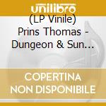 (LP Vinile) Prins Thomas - Dungeon & Sun Araw Remixes (Ep) lp vinile di Prins Thomas