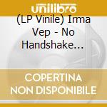 (LP Vinile) Irma Vep - No Handshake Blues vinile
