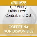 (LP Vinile) Fabio Frizzi - Contraband Ost lp vinile di Fabio Frizzi