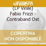 (LP Vinile) Fabio Frizzi - Contraband Ost vinile