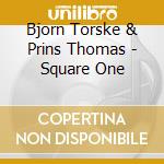 Bjorn Torske & Prins Thomas - Square One cd