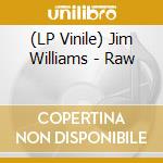 (LP Vinile) Jim Williams - Raw vinile