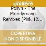 Pollyn - The Moodymann Remixes (Pink 12 Inch Vinyl) cd