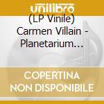 (LP Vinile) Carmen Villain - Planetarium (7