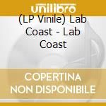 (LP Vinile) Lab Coast - Lab Coast vinile
