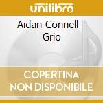 Aidan Connell - Grio cd musicale di Aidan Connell