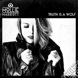 Mollie Marriott - Truth Is A Wolf cd musicale di Mollie Marriott
