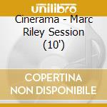 Cinerama - Marc Riley Session (10') cd