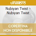 Nubiyan Twist - Nubiyan Twist