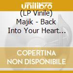 (LP Vinile) Majik - Back Into Your Heart (7') vinile