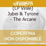 (LP Vinile) Jubei & Tyrone - The Arcane vinile