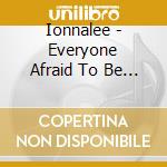 Ionnalee - Everyone Afraid To Be Forgotten cd