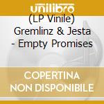 (LP Vinile) Gremlinz & Jesta - Empty Promises