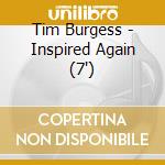 Tim Burgess - Inspired Again (7') cd