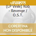 (LP Vinile) Rob - Revenge / O.S.T. vinile