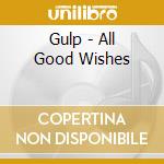 Gulp - All Good Wishes cd