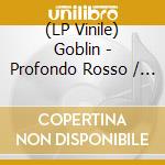 (LP Vinile) Goblin - Profondo Rosso / O.S.T. (2 Lp) lp vinile di Goblin