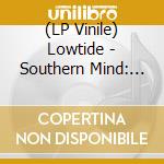 (LP Vinile) Lowtide - Southern Mind: Remixed vinile