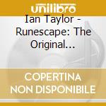 Ian Taylor - Runescape: The Original Soundtrack Collection cd