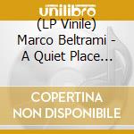(LP Vinile) Marco Beltrami - A Quiet Place / O.S.T. vinile