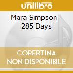 Mara Simpson - 285 Days cd musicale di Mara Simpson