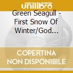 Green Seagull - First Snow Of Winter/God Rest Ye Merry Gentlemen cd