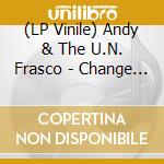 (LP Vinile) Andy & The U.N. Frasco - Change Of Pace lp vinile di Andy & The U.N. Frasco