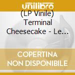 (LP Vinile) Terminal Cheesecake - Le Sacre Du Lievre lp vinile di Terminal Cheesecake