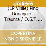 (LP Vinile) Pino Donaggio - Trauma / O.S.T. (2 Lp) lp vinile