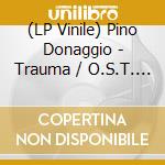 (LP Vinile) Pino Donaggio - Trauma / O.S.T. (2 Lp) vinile