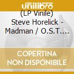 (LP Vinile) Steve Horelick - Madman / O.S.T. (2 Lp) vinile