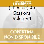 (LP Vinile) Aa Sessions Volume 1 vinile