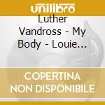Luther Vandross - My Body - Louie Vega Remixes (2x12') cd