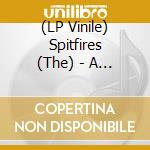 (LP Vinile) Spitfires (The) - A Thousand Times - Coloured Edition vinile