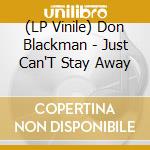(LP Vinile) Don Blackman - Just Can'T Stay Away lp vinile di Don Blackman