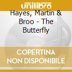 Hayes, Martin & Broo - The Butterfly cd musicale