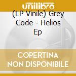(LP Vinile) Grey Code - Helios Ep vinile