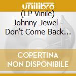 (LP Vinile) Johnny Jewel - Don't Come Back From The Moon vinile