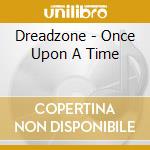 Dreadzone - Once Upon A Time cd musicale