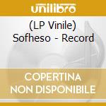 (LP Vinile) Sofheso - Record vinile