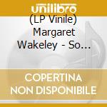 (LP Vinile) Margaret Wakeley - So Hard To Be Away vinile